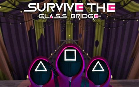 Survive The Glass Bridge .
